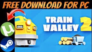 How To Download TRAIN VALLEY 2 Full PC Version For FREE  TORRENT CRACK [upl. by Dougal]