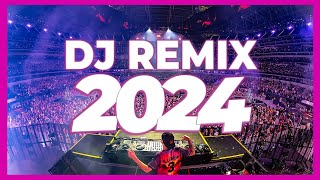 DJ REMIX SONGS 2024  Mashups amp Remixes of Popular Songs 2024  DJ Remix Club Music Dance Mix 2023 🔥 [upl. by Rosamund]