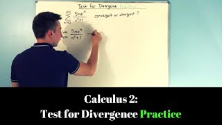 Calculus 2 Test for Divergence Practice [upl. by Ydurt]