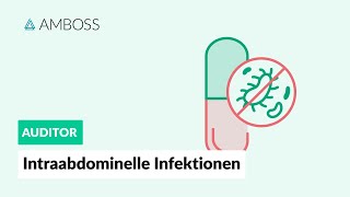 Intraabdominelle Infektionen – AntibiotikaKurs Teil 8 – AMBOSS Auditor [upl. by Aletse478]