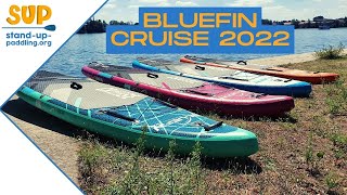 Bluefin Cruise 2022  Vergleich der neuen Modelle  SUP Board Test [upl. by Delora]