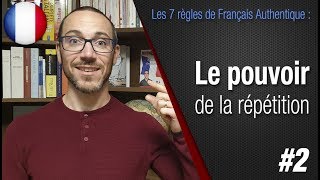 Règle 2 quotLa répétitionquot  Apprendre le français avec Français Authentique [upl. by Risser]