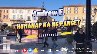 Andrew E  HUMANAP KA NG PANGET lyrics REGGAE musicvideo [upl. by Assirok]