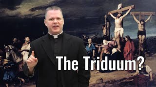 The Triduum Explained Including Why There is No Mass on Good Friday and When Jesus Resurrected [upl. by Lion125]