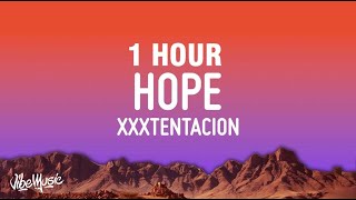 1 HOUR XXXTENTACION  Hope Lyrics [upl. by Timms]