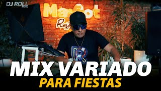 MIX VARIADO PARA FIESTAS 06  MIX BAILABLE MAS DE 1 HORA  DJ ROLL PERÚ  MIX PARA BAILAR SIN PARAR [upl. by Nocaed]