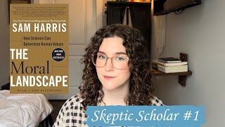 The Moral Landscape  Skeptic Scholar 1 [upl. by Itaws611]