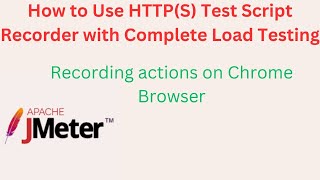 JMeter Testing01 How to Use HTTPS Test Script Recorder in Chrome [upl. by Ayeki]