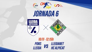 PONS LLEIDA  LLEIDANET HC ALPICAT 6ª Jornada OKLiga [upl. by Aleahc]