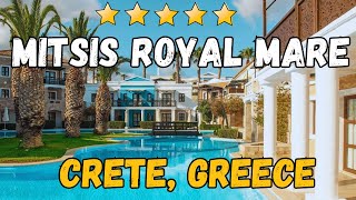 Mitsis Royal Mare  Crete Greece Luxurious 5 Resort [upl. by Kinch]