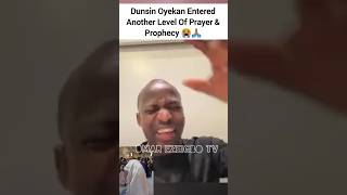 D Moment Dunsin Oyekan Entered Another Leve Of Prayer amp Prophecy shortsafrica shorts dunsinoyekan [upl. by Wentworth310]