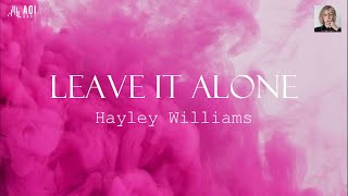 Leave It Alone lyrics  Hayley Williams [upl. by Notnarb]