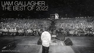 Liam Gallagher  The Best Of 2022 Live [upl. by Eive173]