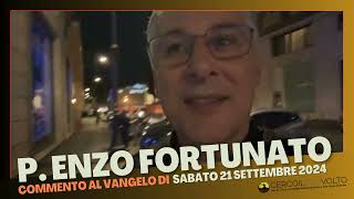 p Enzo Fortunato  Commento al Vangelo del 21 Settembre 2024 [upl. by Hallagan]