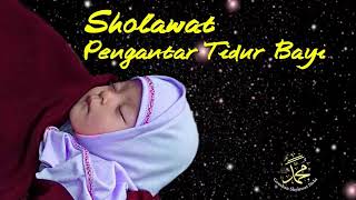 Sholawat Pengantar Tidur Anak Bayi Ampuh Bikin Nyenyak dan Penenang Hati [upl. by Lenoj]