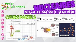 Partie 2 Noyaux masse et énergie [upl. by Ulrich979]