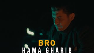 Hama Gharib  Bro [upl. by Dagall]