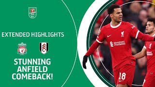 🔴 STUNNING ANFIELD COMEBACK  Liverpool v Fulham Carabao Cup extended highlights [upl. by Stannfield]