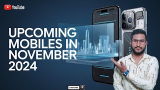 Upcoming Mobiles in November 2024 Upcoming Phones in November [upl. by Echo541]