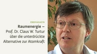 Raumenergie  Die unterdrückte Alternative zur Atomkraft  Prof Dr Claus Turtur  ExoMagazin [upl. by Isoais989]