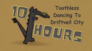 Toothless Dancing To Driftveil City 10 Hours [upl. by Gardol598]