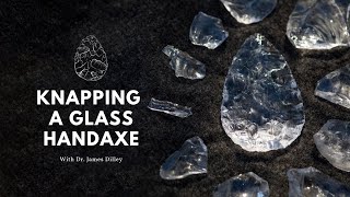 Knapping Glass into a Palaeolithic Handaxe with Experimental Archaeologist Dr James Dilley [upl. by Hamrnand]