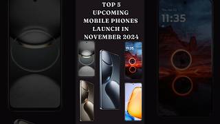 TOP⚡️5 Upcoming Mobile Phones Launch in November 2024  Launched New  upcomingphones2024 technews [upl. by Bourne]