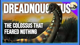 Dreadnoughtus The Colossus That Feared Nothing [upl. by Allbee1]