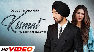 Kismat HD Video  Diljit Dosanjh  Kirron Kher  Sonam Bajwa New Punjabi Song 2022 Speed Records [upl. by Llejk409]