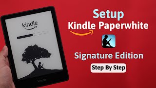 How to Setup New Kindle Paperwhite Signature Edition For the First Time [upl. by Arriet211]