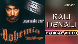 Kali Denali Official Lyric Video  Bohemia  Pesa Nasha Pyar [upl. by Yaresed865]