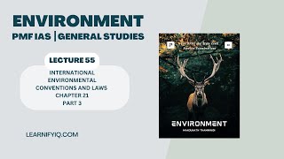 ENVIRONMENT ┃INTERNATIONAL ENVIRONMENTAL CONVENTIONS AND LAWS ┃LECTURE 55┃ UPSC [upl. by Levins]