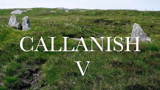 Callanish V  Callanish Stones Isle of Lewis Scotland  Neolithic Age  History  Before Caledonia [upl. by Atteve]