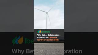 Improving Sustainability With Better Collaboration Experiences at Iberdrola [upl. by Koerlin]