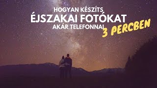 Éjszakai fotózás  Akár telefonnal 3 percben [upl. by Iblok]