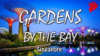 GARDENS BY THE BAY Singapore  Cloud Forest  Flower Dome  Supertree Grove  Rhapsody Night Show [upl. by Durrace458]