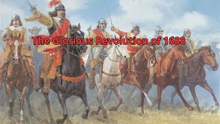 The Glorious Revolution of 1688 Overthrowing a King for Freedom [upl. by Salzhauer]