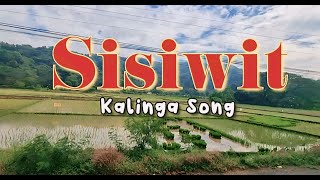 Sisiwit Kalinga song  Igorot Songs collection [upl. by Niall175]