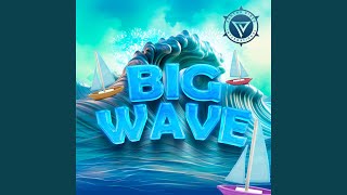 Big Wave [upl. by Sidon]