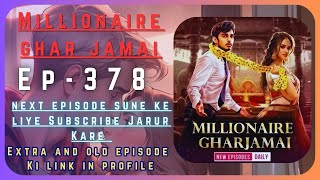 Millionaire Ghar Jamai Episode 378  pocketfm millionairegharjamai [upl. by Hobart]