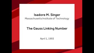 The Gauss Linking Number  Isadore M Singer [upl. by Howie]