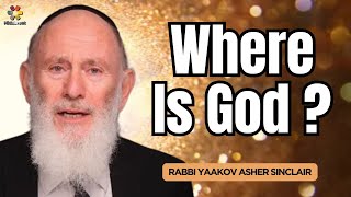 Where Is God Rabbi Yaakov Asher Sinclair [upl. by Saihttam]