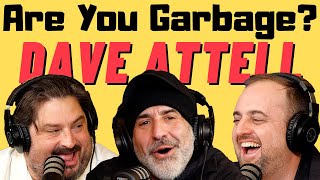 Are You Garbage Comedy Podcast Dave Attell [upl. by Mot304]