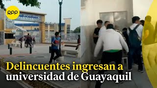 Caos en Ecuador delincuentes irrumpen en sede de la Universidad de Guayaquil [upl. by Kennard]