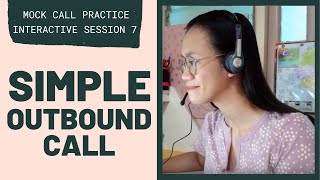 MOCK CALL PRACTICE Simple Outbound Call  Interactive Session 7 [upl. by Enairb]