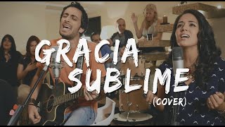 Gracia Sublime  Rifaat Cover [upl. by Orpheus703]