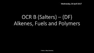 OCR B SALTERS DF Alkenes Fuels and Polymers REVISION [upl. by Mcquade]