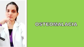 OSTEOMALACIAPM LECTURE DefinitionCauses SymptomsDiagnosisManagement Treatment [upl. by Gruchot]