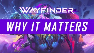 Wayfinder and Why It Matters [upl. by Arlen637]