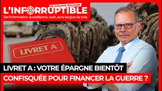 Livret A  votre épargne bientôt confisquée pour financer la guerre [upl. by Ramar]